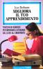 Migliora il tuo apprendimento. Trucchi ed esercizi per imparare a studiare dal liceo all'universit�