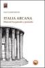 Italia arcana. Itinerari tra passato e presente
