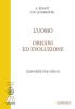 L' uomo, origini ed evoluzione (L'uomo donde viene e dove va)