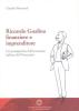 Riccardo Gualino. Finanziere e imprenditore. Un protagonista dell'economia italiana del Novecento