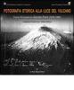 Fotografia storica alla luce del vulcano. Fondo fotografico Gaetano Ponte