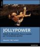 Jollypower. Metodi di allenamento fisico e mentale all'arrampicata