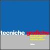 Tecniche grafiche. Per le Scuole