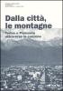 Dalla citt�, le montagne. Torino e il Piemonte attraverso la canzone. Con CD Audio