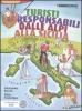 Turisti responsabili dalle Alpi alla Sicilia. Vacanze, escursioni, trekking, alberghi e B&B