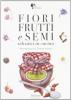 Fiori, frutti e semi in cucina selvatici