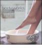 Bodyworks. Ricette di bellezza per una pelle sana e un corpo in forma
