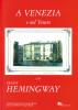 In Venice and in the Veneto with Ernest Hemingway