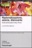Razionalizzazione, azione, disincanto. Studi sull'attualit� di Max Weber