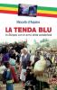 La tenda blu. In Etiopia con le armi della solidariet�