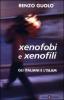 Xenofobi e xenofili. Gli italiani e l'Islam
