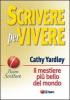 Scrivere per vivere. Il mestiere pi� bello del mondo