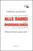 Alle radici della disuguaglianza. Maunali di pari opportunit�