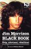 Jim Morrison. Black book. Trip, aforismi e invettive