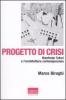 Progetto di crisi. Manfredo Tafuri e l'architettura contemporanea