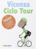 Vicenza ciclo tour. Naturalmente in bicicletta. Cicloitinerari alla scoperta del territorio vicentino