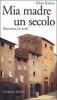 Mia madre un secolo