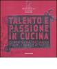 Jeunes restaurateurs d'Europe. Talento e passione in cucina. Guida ai giovani ristoratori italiani, i locali e le ricette