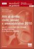 Atti di diritto civile, penale e amministrativo 2010. 69 atti giudiziari per l'esame di abilitazione e la forense