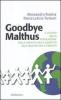 Goodbye Malthus. Il futuro della popolazione dalla crescita della quantit� alla qualit� della crescita.