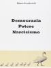 Democrazia, potere, narcisismo