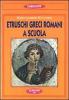 Etruschi, greci, romani a scuola