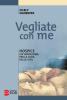 Vegliate con me. Hospice: un'ispirazione per la cura della vita