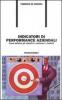 Indicatori di performance aziendali. Come definire gli obiettivi e misurare i risultati