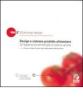 Design e sistema. Prodotto alimentare. Con CD-ROM