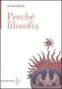 Perch� filosofia