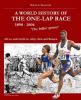 World history of the one-lap race �The killer sprint�. 400 m. and 4 x 400 m. relay, men and women 1850-2004 (A)