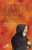 Nel segno di Francesco. Le lettere del santo di Pietrelcina