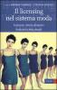 Il licensing nel sistema moda. Evoluzione, criticit�, prospettive