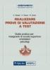 Realizzare prove di valutazione a test. Guida pratica per insegnanti di scuola superiore, orientatori, psicologi