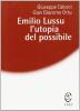 Emilio Lussu. L'utopia del possibile