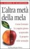 L' altra met� della mela. Come formare la coppia giusta scoprendo il proprio stile sessuale