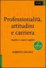 Professionalit�, attitudini e carriera. Scegliere e sapersi scegliere