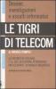 Le tigri di Telecom. La sicurezza italiana e le sue deviazioni attraverso un eclatante scandalo mediatico