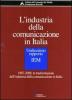 L' industria della comunicazione in Italia. 11� rapporto IEM. 1987-2008: le trasformazioni dell'industria della comunicazione in Italia. Con CD-ROM
