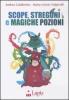 Scope, stregoni e magiche pozioni. Con CD Audio