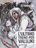 L' ultimo treno per Valujki