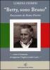 �Betty, sono Bruno�. Raccontato da Bruno Fiorini