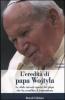 L' eredit� di papa Wojtyla. Le sfide ancora aperte del papa che ha sconfitto il comunismo