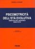 Psicomotricit� dell'et� evolutiva. Semeiotica per l'intervento riabilitativo