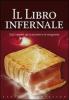 Il libro infernale. Tutti i segreti, gli incantesimi e le stregonerie