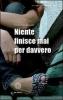 Niente finisce mai per davvero