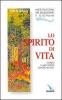 Lo Spirito di vita. �Porr� il mio Spirito dentro di voi�