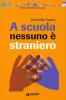 A scuola nessuno � straniero