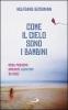Come il cielo sono i bambini. Cosa possono imparare i genitori da Ges�