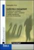Leadership e management. 200 fattori per analizzare, interpretare, capire e integrare le qualit� manageriali con le doti di leadership